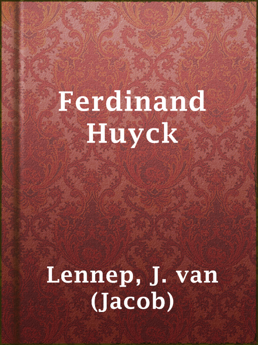 Title details for Ferdinand Huyck by J. van (Jacob) Lennep - Available